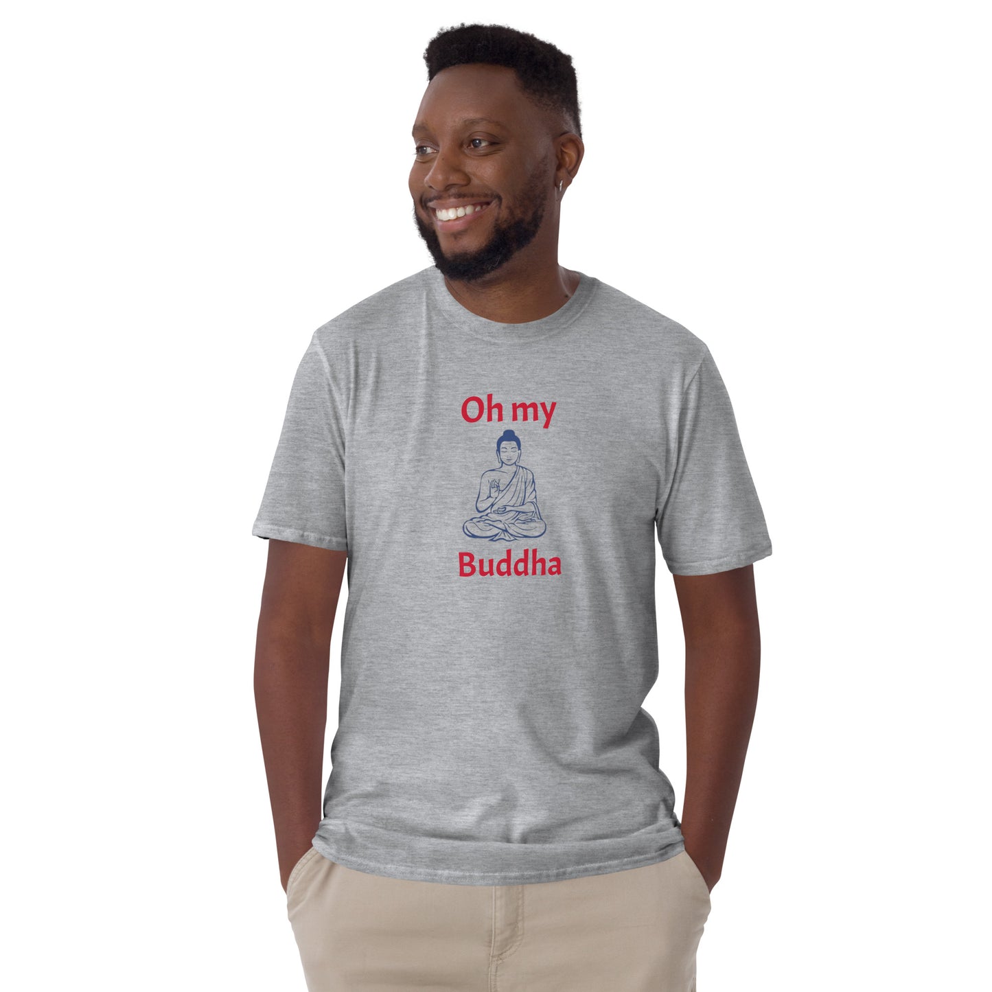 Oh My Buddha - S/S Unisex T-Shirt
