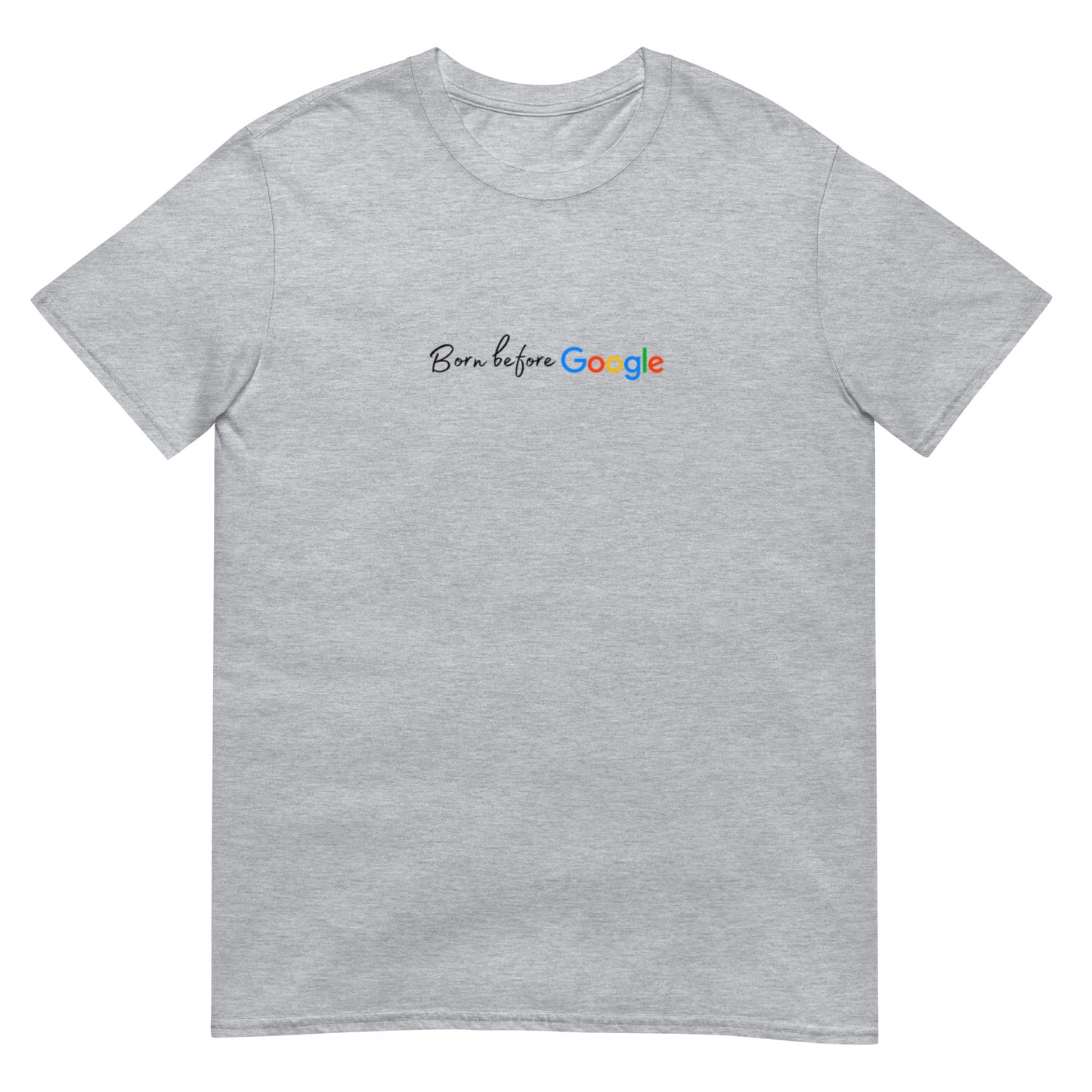 Born before Google Unisex T-Shirt
